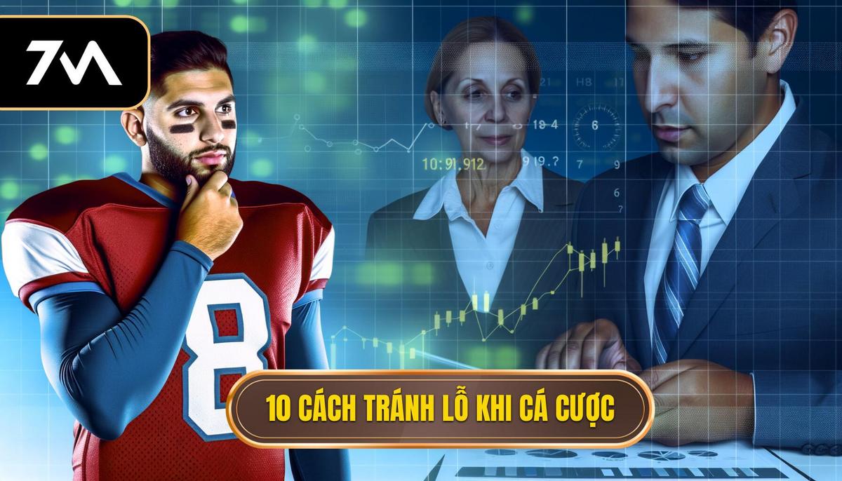 Cách tránh thua lỗ khi cá cược: Bí quyết quản lý vốn và chiến lược thông minh 2 10 Cách tránh thua lỗ khi cá cược hiệu quả