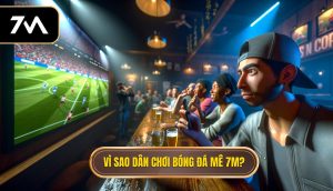 Vì sao dân chơi bóng đá mê 7M_