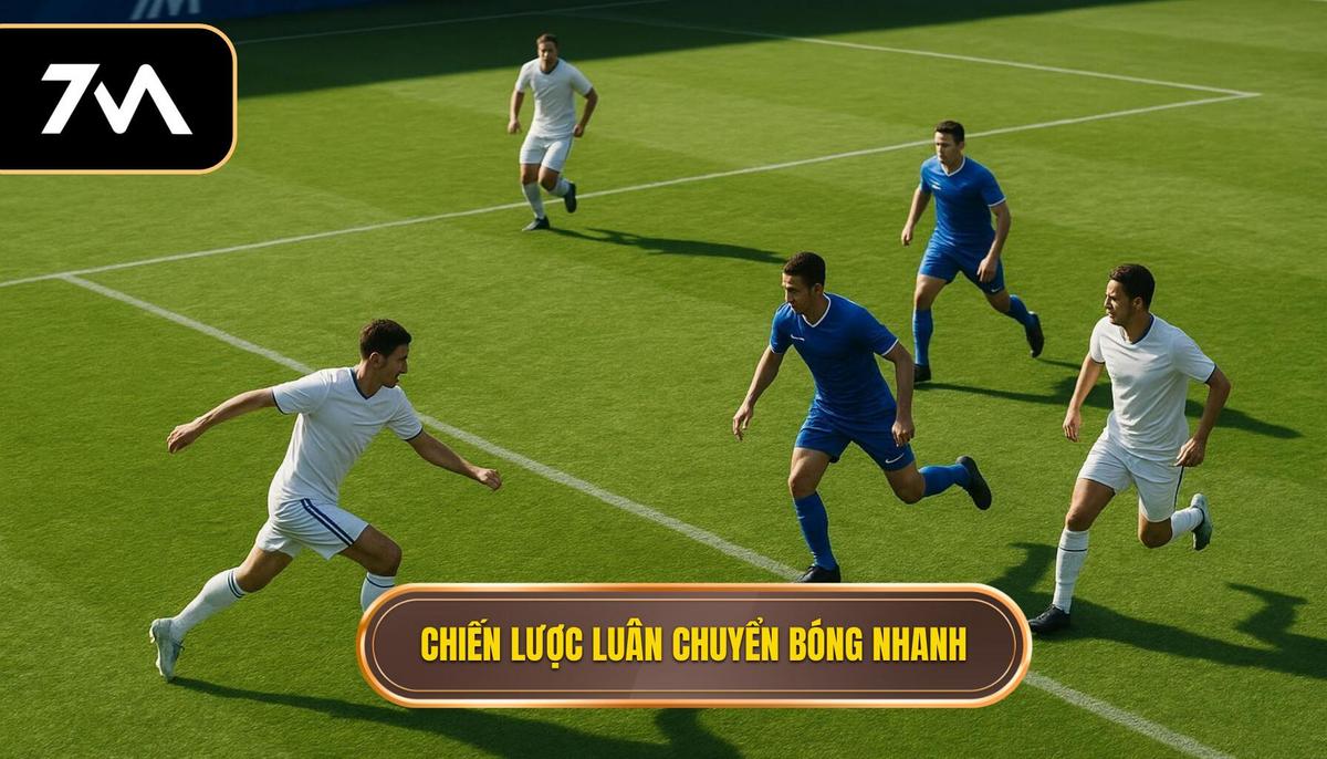Chiến lược ứng dụng Chiến thuật luân chuyển bóng nhanh