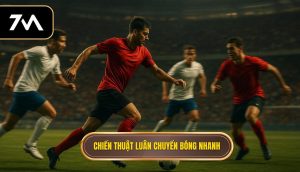 Chiến thuật luân chuyển bóng nhanh