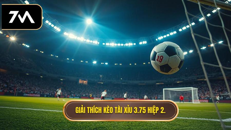 Kèo tài xỉu 3.75 hiệp 2: Hướng dẫn chi tiết và chiến thuật soi kèo hiệu quả 1 Hiểu rõ về kèo tài xỉu 3.75 hiệp 2 là gì?