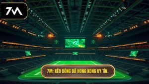 Kèo bóng đá Hong Kong: Phân tích chuyên sâu và bí quyết soi kèo từ chuyên gia 7M