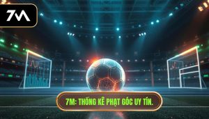 7M_ Thống kê phạt góc uy tín.
